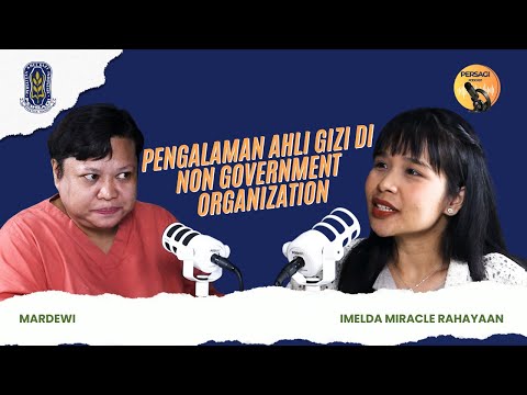 Pengalaman Ahli Gizi di NGO | PERSAGI Kabupaten Pasaman Barat PODCAST Eps. 15